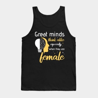 Great minds think alike especially when they are female Tank Top